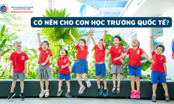 có nên cho con học trường quốc tế