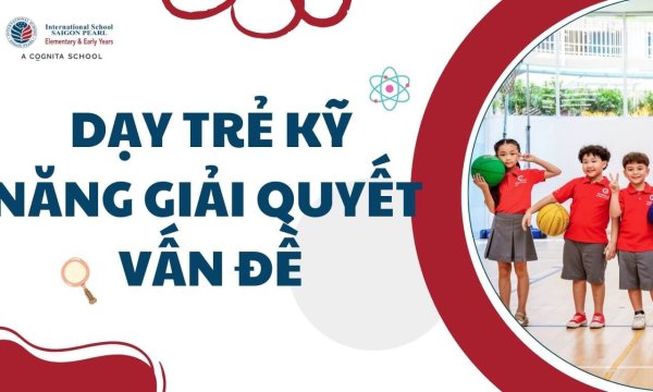 Dạy trẻ kỹ năng giải quyết vấn đề