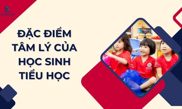 đặc điểm tâm lý của học sinh tiểu học