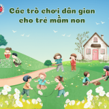 Các trò chơi dân gian cho trẻ mầm non