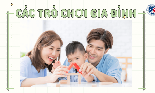 Các trò chơi gia đình thú vị