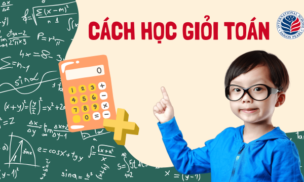 Cách học giỏi toán nhanh, hiệu quả